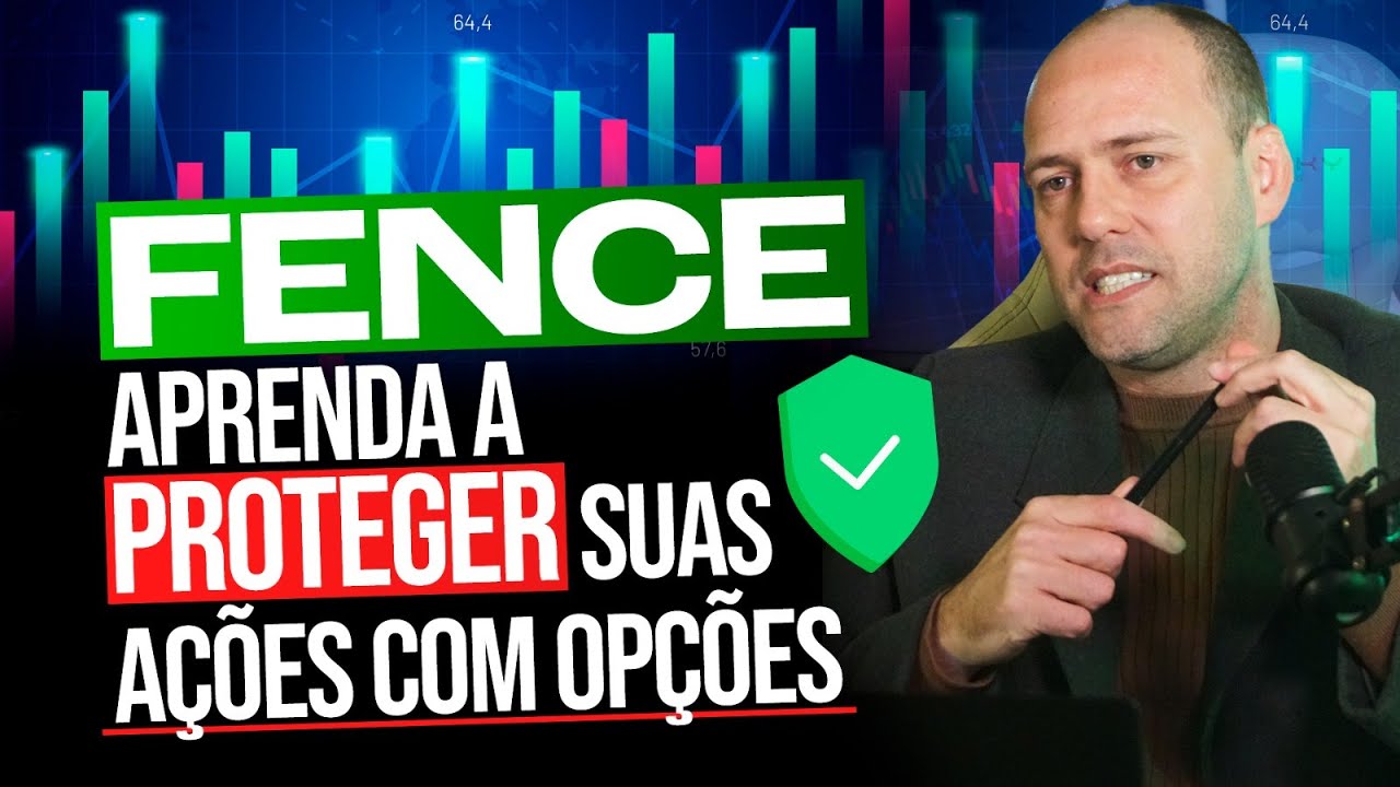 FENCE - Aprenda a proteger suas ações usando opções