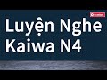 Luyện Nghe Kaiwa N4