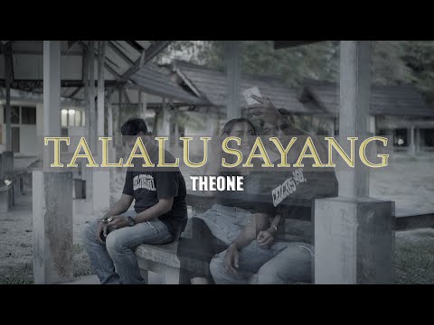 THE ONE - TALALU SAYANG (Official Music Video)