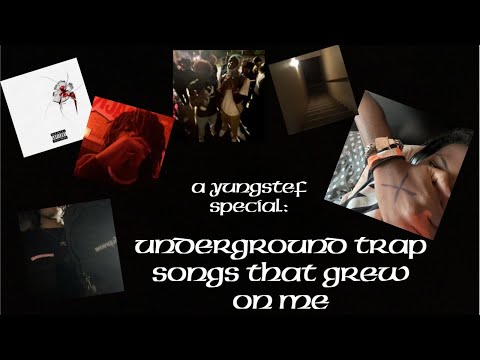 7 Underground Trap Songs That Grew On Me