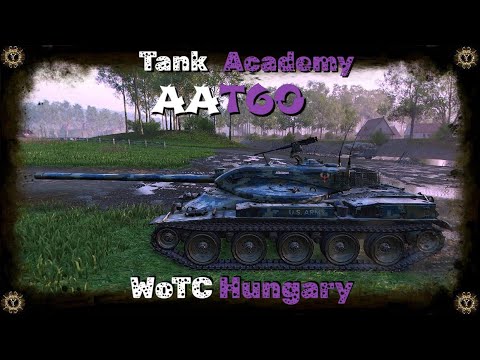 💥WotCHungary💥AAT60 [ ⚜TANK ACADEMY⚜ ] #2023​​​​​#