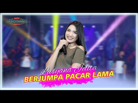 LUSYANA JELITA - BERJUMPA PACAR LAMA ( Official Live Music )