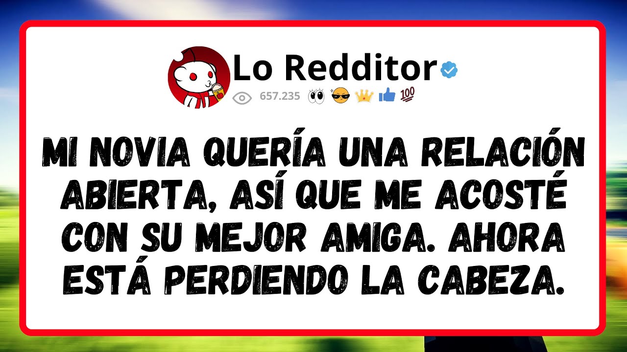 Mi Novia Quería Una Relación Abierta, Así Que Me Acosté Con Su Mejor Amiga