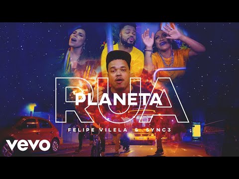 Felipe Vilela, Sync 3 - Planeta Rua