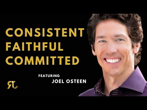 STAY COMMITTED AND CONSISTENT | BEST MOTIVATION SPEECH | FEAT. JOEL OSTEEN