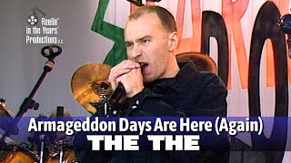 The The • Armageddon Days Are Here (Again) • 1990 [Reelin' In The Years Archive]