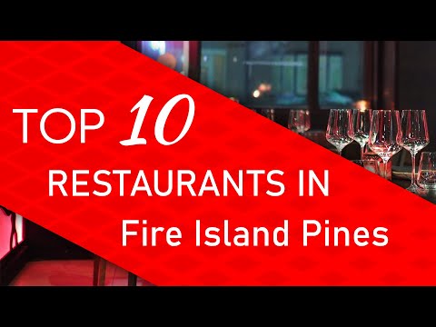 Top 10 best Restaurants in Fire Island Pines, New York