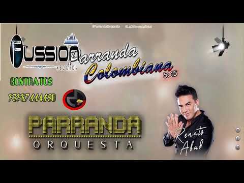 PARRANDA ORQUESTA FT RENATO ABAD PARRANDA COLOMBIANA 5:15 PRIMICIA SETIEMBRE 2019