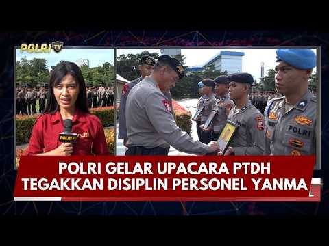 PRESISI UPDATE: POLRI GELAR UPACARA PTDH TEGAKKAN DISIPLIN PERSONEL YANMA 04/03/26 (10.30)
