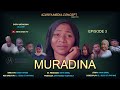 Muradina Season 1 Episode 3 Original Full 4k Hausa Series Film