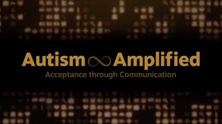 Autism Amplified: Acceptance through Communication