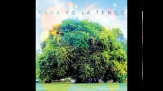 Yo La Tengo - "Well You Better" («Fade», 2013)