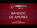Karaokanta - Grupo Laberinto - Bandido de amores