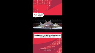 Pembukaan PON XXI Tampilkan Sejarah dan Tradisi Lokal Aceh