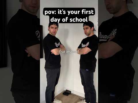 pov: it's your first day of school #school