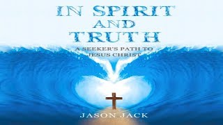 In Spirit and Truth  -  Jason Jack