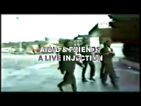 Aidid & Friends - A Live Injection