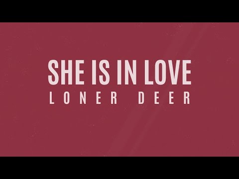 Loner Deer - She Is in Love [Official Lyric Video]