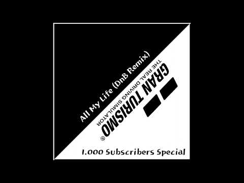 [Gran Turismo] Daiki Kasho & Jon Underdown - All My Life (DnB Remix) [1000 Subscribers Special 2/2]