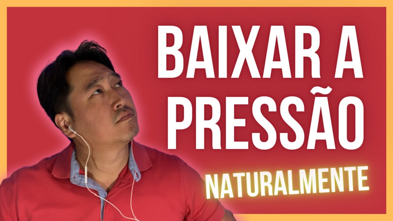 Como baixar a pressão de forma natural?