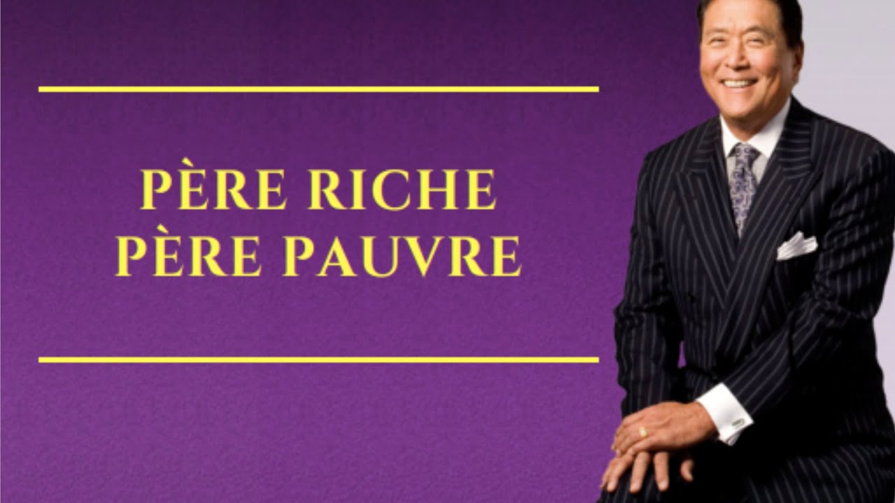 Père riche, père pauvre - Comment devenir riche (Robert Kiyozaki)