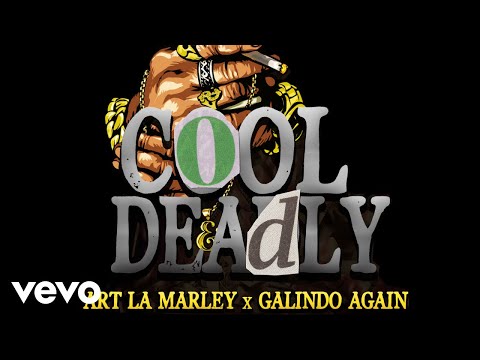 Art La Marley, Galindo Again - Cool & Deadly (official audio)