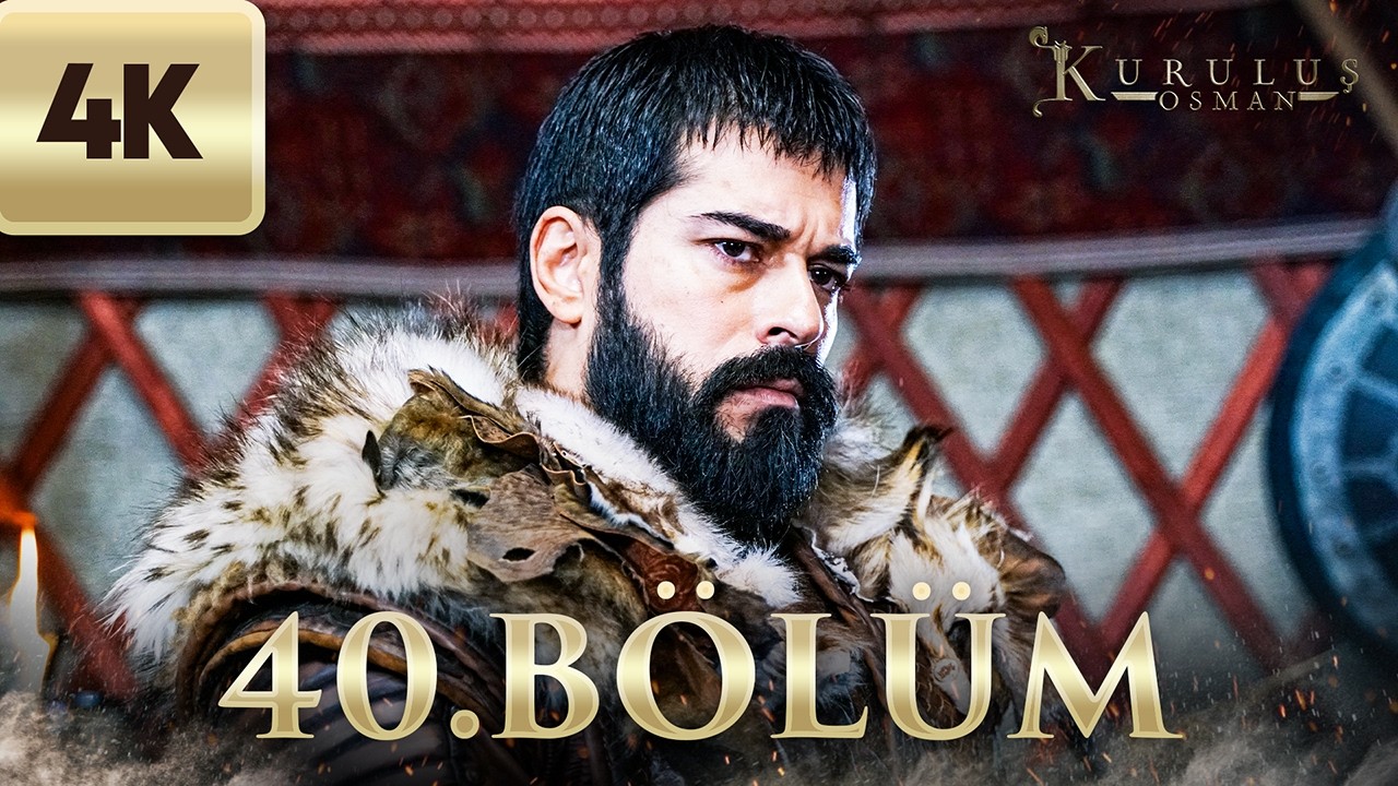 Kuruluş Osman | 40. Bölüm (4K Ultra HD)