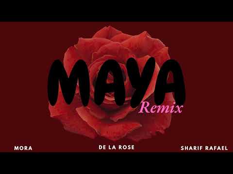 🌹 Maya ł Remix 🌹 -  De la Rose, Mora, Sharif Rafael