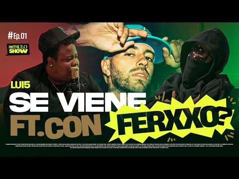 Ep.01 Lui5 - ¿Collab con Ferxxo? // ThePauloShow
