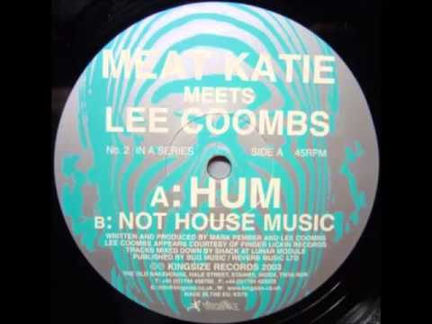 Meat Katie feat. Lee Coombs - Not House Music