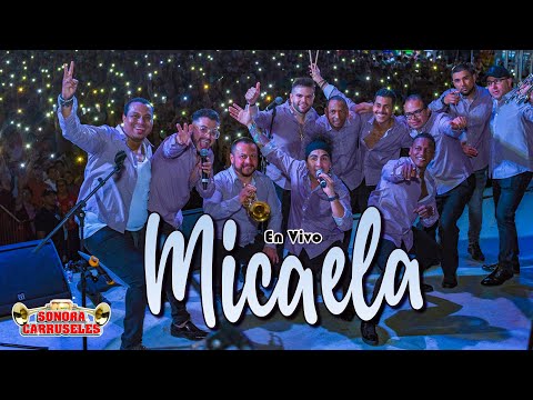 Micaela - Sonora Carruseles ® - en Vivo 2021