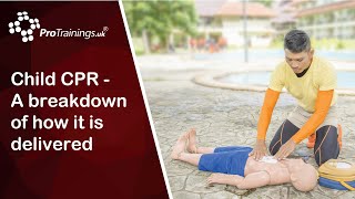 Child CPR - A breakdown of how it is delivered