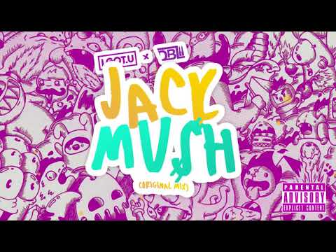 I.GOT.U & DBL - JACK MU$H (ORIGINAL MIX)