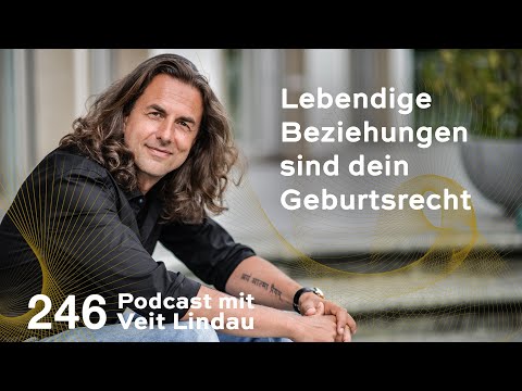 Lebendige Beziehungen sind dein Geburtsrecht | Folge 246