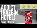 Piano Tutorial How To Play ADDICT HAZBIN HOTEL By Silva Hound
