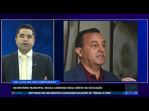 Secretário Municipal Nouga Cardoso nega greve na Educação 05 08 2022