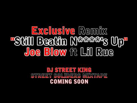 Still Beatin N****'s Up Remix Joe Blow ft Lil Rue