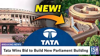 Tata Wins Bid to Build New Parliament Building