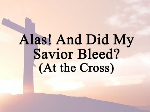 download lagu mp3 mp4 Alas And Did My Saviour Bleed Lyrics, download lagu Alas And Did My Saviour Bleed Lyrics gratis, unduh video klip Alas And Did My Saviour Bleed Lyrics
