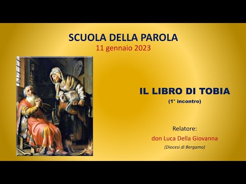 Il libro di Tobia con Don Luca Della Giovanna - Prima parte