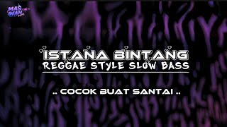 Download lagu ISTANA BINTANG - DJ REGGAE SLOW BASS - COCOK BUAT SANTAI 🎧☕ mp3