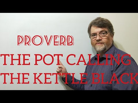 English Tutor Nick P Proverbs (201) The Pot Calling the Kettle Black - Origin