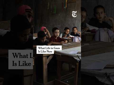 What Life in Gaza Is Like Now