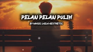 Download lagu Pelan Pelan Pulih - Laila Aesthetic | Lirik Lagu mp3