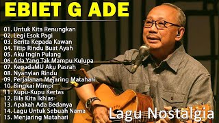 Download lagu EBIET G ADE TERBARU || FULL ALBUM NOSTALGIA VIRAL mp3
