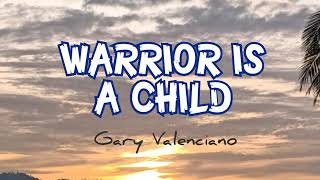 WARRIOR IS A CHILD (With Lyrics) Gary Valenciano