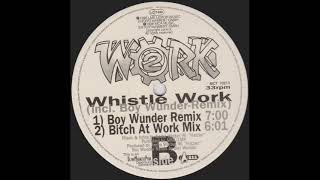 2 Work - Whistle Work (Boy Wunder Remix)