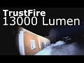 TrustFire 13000 Lumen flashlight review! 