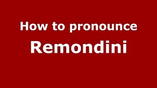 How to pronounce Remondini