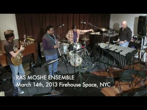 RAS MOSHE 3-14-13 Firehouse Space, NYC